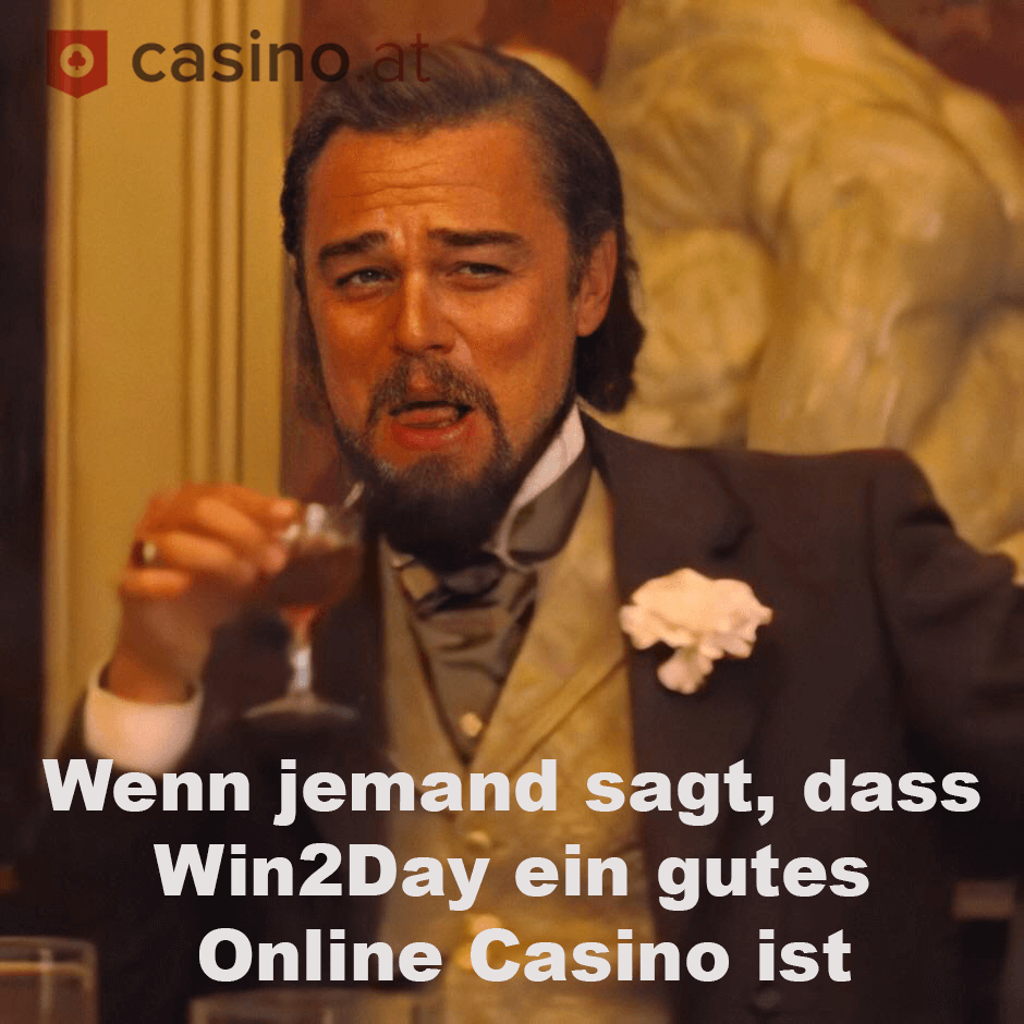 Win2Day ist ein gutes Casino – Leonardo di Caprio Meme